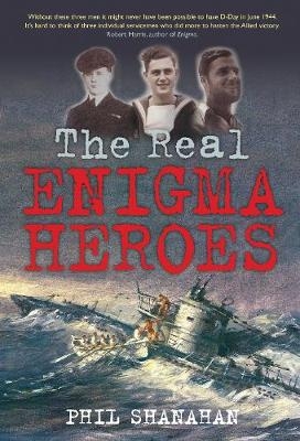 The Real Enigma Heroes - Phil Shanahan