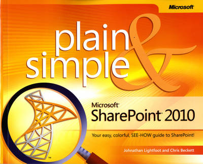 Microsoft SharePoint 2010 Plain & Simple - Chris Beckett, Johnathan Lightfoot