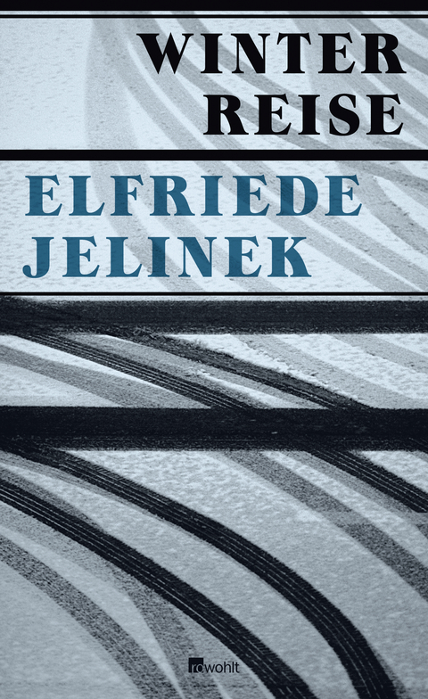 Winterreise - Elfriede Jelinek