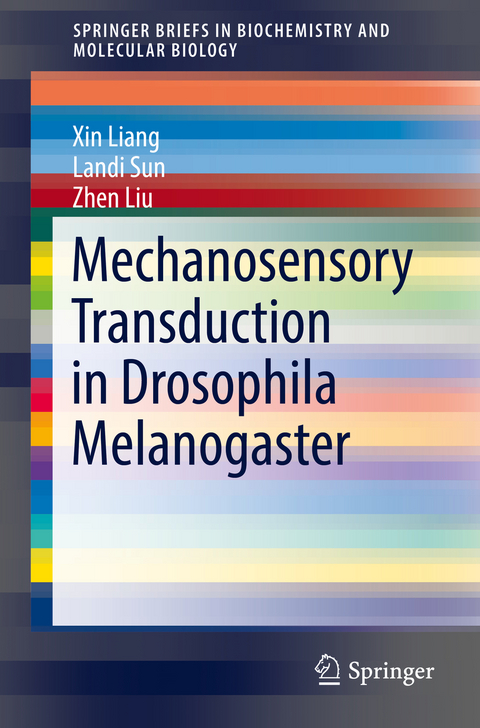 Mechanosensory Transduction in Drosophila Melanogaster - Xin Liang, Landi Sun, Zhen Liu