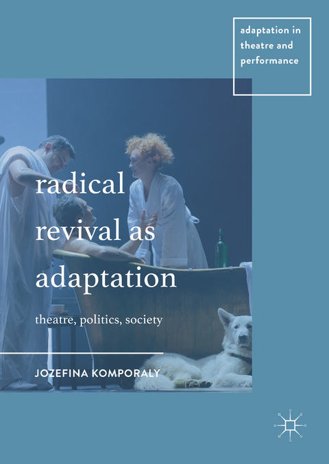 Radical Revival as Adaptation - Jozefina Komporaly