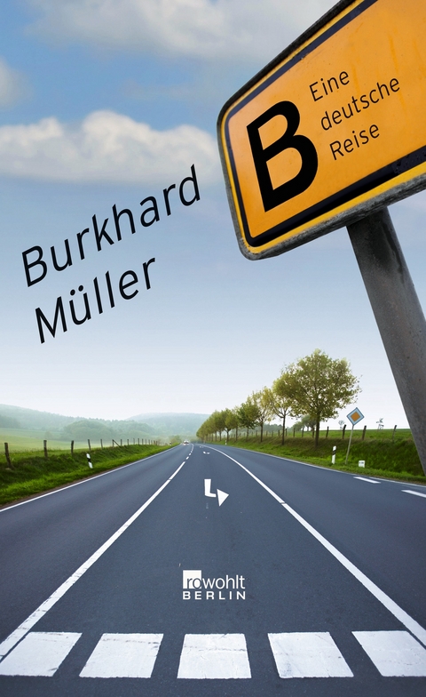 B - eine deutsche Reise - Burkhard Müller