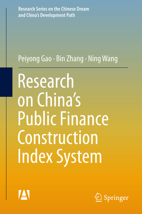 Research on China's Public Finance Construction Index System -  Peiyong Gao,  Ning Wang,  Bin Zhang