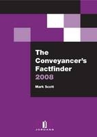 The Conveyancer's Factfinder - Mark Scott