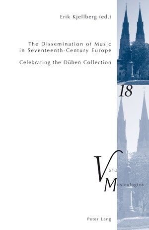 The Dissemination of Music in Seventeenth-Century Europe - 