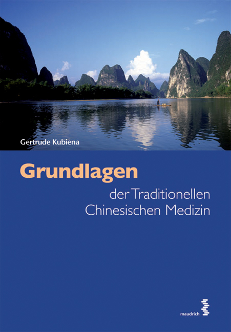 Grundlagen der Traditionellen Chinesischen Medizin - Gertrude Kubiena