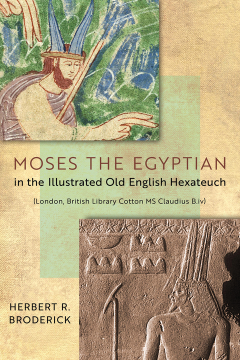 Moses the Egyptian in the Illustrated Old English Hexateuch (London, British Library Cotton MS Claudius B.iv) -  Herbert R. Broderick