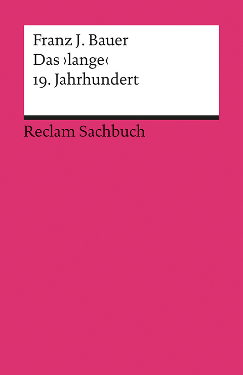 Das ›lange‹ 19. Jahrhundert (1789–1917) - Franz J. Bauer