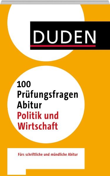 100 Prüfungsfragen Abitur Politik und Wirtschaft - Ulrich Bauer