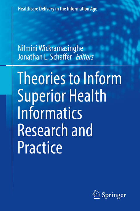 Theories to Inform Superior Health Informatics Research and Practice - 