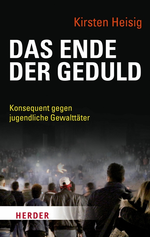 Das Ende der Geduld - Kirsten Heisig