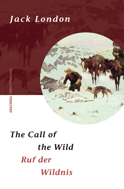 The Call of the Wild / Ruf der Wildnis - Jack London