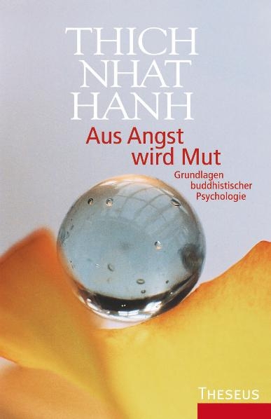 Aus Angst wird Mut - Thich Nhat Hanh