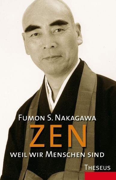 Zen - Weil wir Menschen sind - Fumon Nakagawa