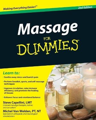 Massage For Dummies - Steve Capellini, Michel Van Welden