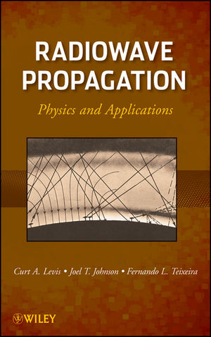 Radiowave Propagation - Curt Levis, Joel T. Johnson, Fernando L. Teixeira
