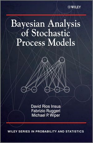 Bayesian Analysis of Stochastic Process Models - David Insua, Fabrizio Ruggeri, Mike Wiper