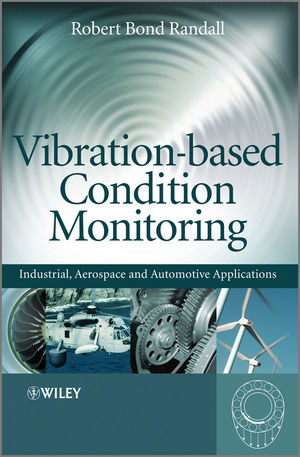 Vibration–based Condition Monitoring - Robert Bond Randall