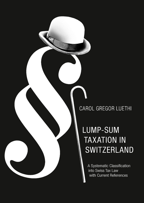 Lump-Sum Taxation in Switzerland - Carol Gregor Luethi