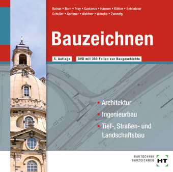 Bauzeichnen - Balder Batran, Alexandra Born, Volker Frey, Beatrix Gustavus, Hans-Jürgen Hansen, Klaus Dr. Köhler, Heinz Schliebner, Jens-Peter Schuller, Helmut Sommer, Frank Weidner, Rüdiger Wenzke, Joachim Dr. Zwanzig