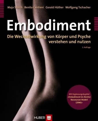 Embodiment - Maja Storch, Benita Cantieni, Gerald Hüther, Wolfgang Tschacher