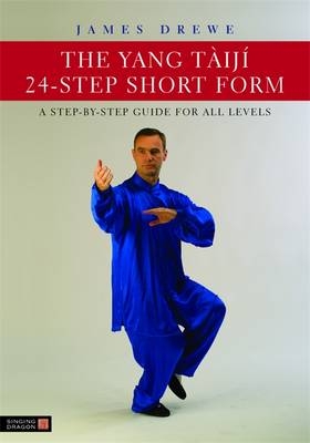 The Yang Tàijí 24-Step Short Form - James Drewe