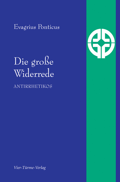 Die große Widerrede - Evagrius Ponticus