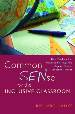 Common SENse for the Inclusive Classroom - Richard Hanks