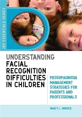 Understanding Facial Recognition Difficulties in Children - Nancy Mindick