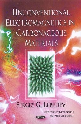 Unconventional Electromagnetics in Carbonaceous Materials - Sergey G Lebedev