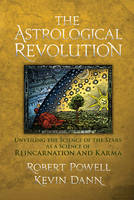 The Astrological Revolution - Robert Powell, Kevin Dann