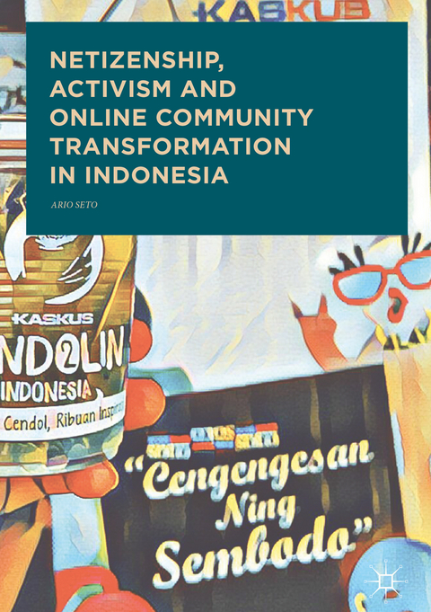 Netizenship, Activism and Online Community Transformation in Indonesia -  Ario Seto