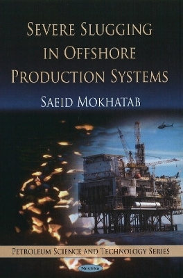 Severe Slugging in Offshore Production Systems - Saeid Mokhatab