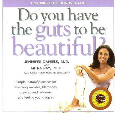 Do You Have the Guts to be Beautiful - Mitra Ray, Jennifer Daniels