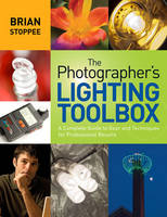 Photographer′s Lighting Toolbox, The - B Stoppee