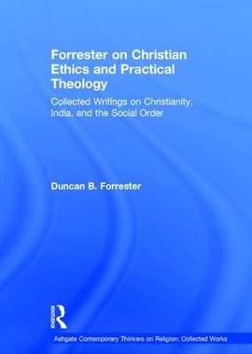 Forrester on Christian Ethics and Practical Theology - Duncan B. Forrester