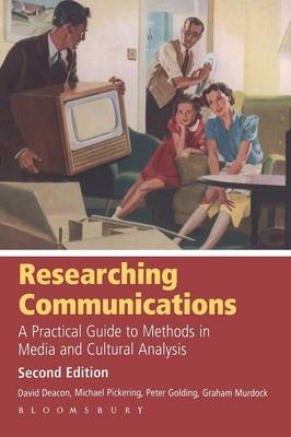 Researching Communications - David Deacon, Graham Murdock, Michael Pickering, Peter Golding