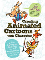 Creating Animated Cartoons with Character - Joe Murray