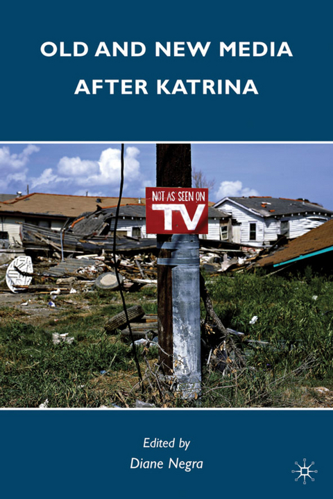 Old and New Media after Katrina - Diane Negra