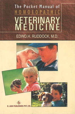 Pocket Manual of Homeopathic Veterinary Medicine - Edward H Ruddock