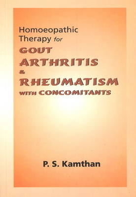 Homoeopathic Therapy for Gout, Arthritis & Rheumatism - P.S. Kamthan