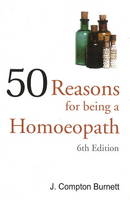 50 Reasons for Being a Homoepath - J Compton Burnett