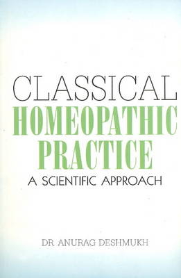 Classical Homeopathic Practice - Dr Anurag Deshmukh