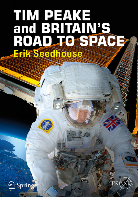 TIM PEAKE and BRITAIN'S ROAD TO SPACE -  Erik Seedhouse