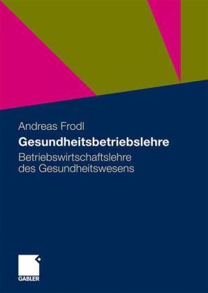 Gesundheitsbetriebslehre - Andreas Frodl