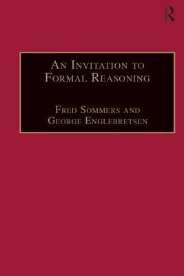 Invitation to Formal Reasoning -  George Englebretsen,  Fred Sommers