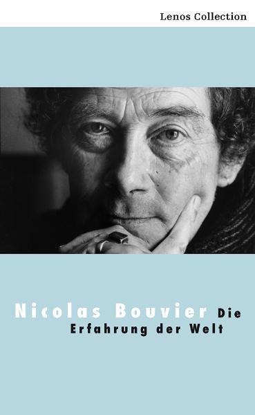 Die Erfahrung der Welt - Nicolas Bouvier