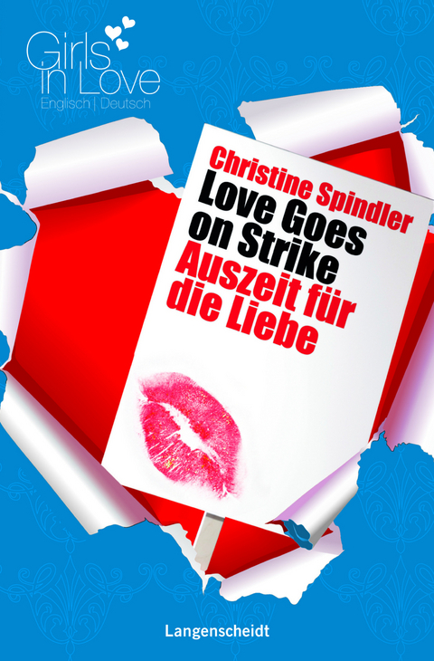 Love Goes on Strike - Auszeit für die Liebe - Christine Spindler