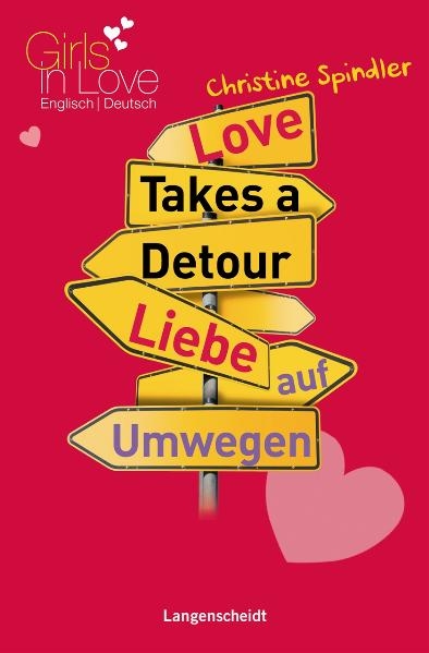 Love Takes a Detour - Liebe auf Umwegen - Christine Spindler