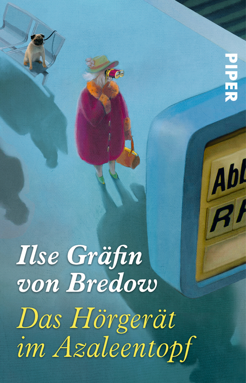 Das Hörgerät im Azaleentopf - Ilse Gräfin von Bredow